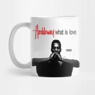 Haddaway - What is love dance music 90s Mug